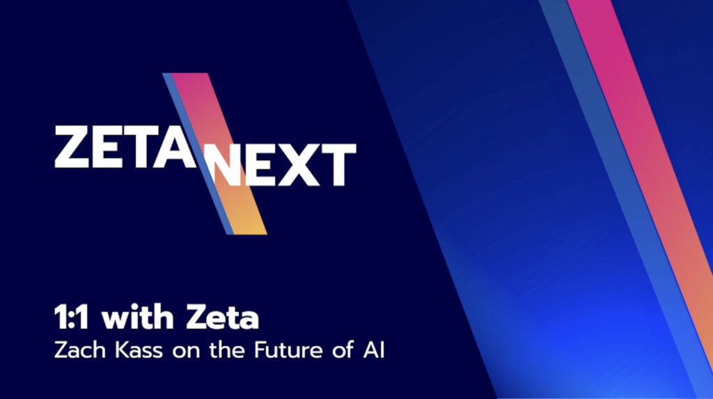 Zeta NEXT: The Future of AI and Its Impact on Industries​