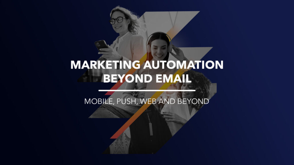 Marketing Automation Beyond Email